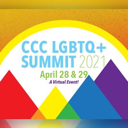 CCC LGBTQ+ Summit 2021 Set for April 28 and 29