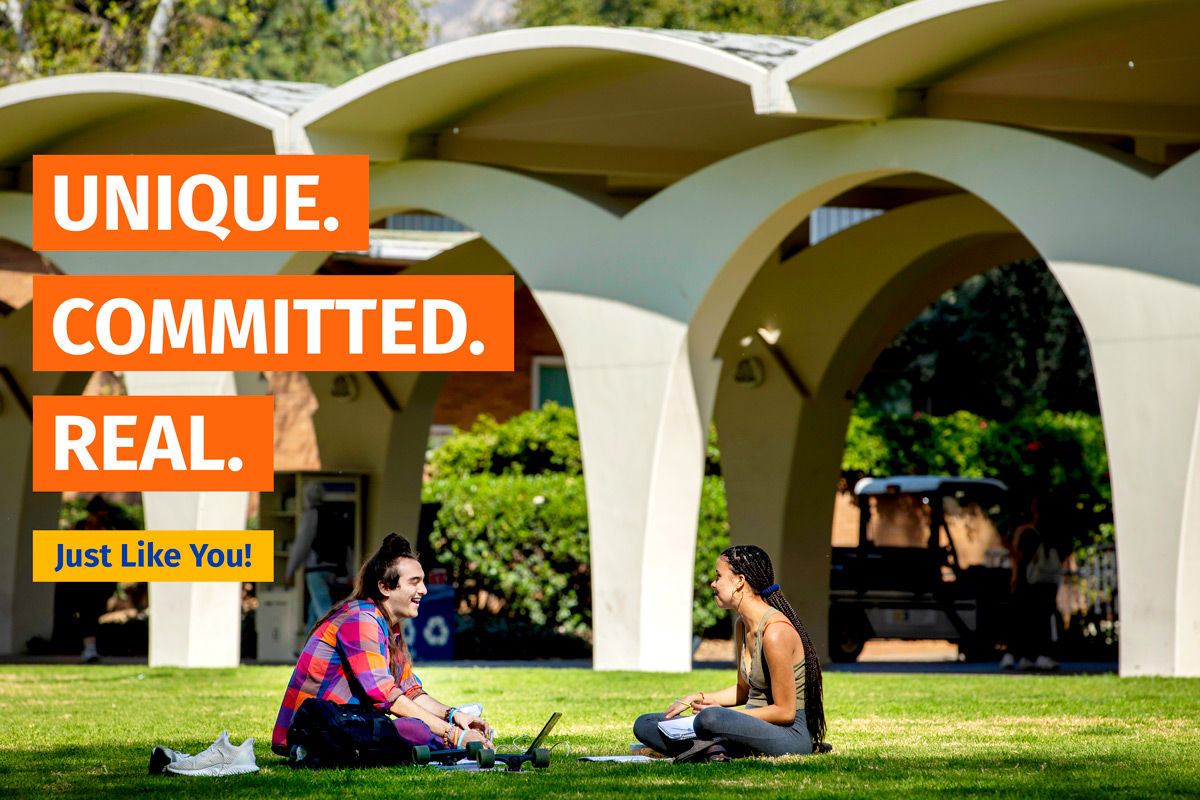 The words 'Unique. Committed. Real. Just Like You!' hovering over a male and female student chatting at the Rivera Libary Mall on the UCR campus